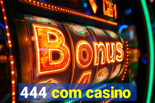 444 com casino