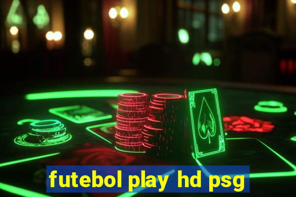 futebol play hd psg