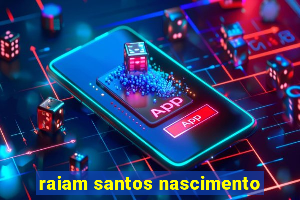 raiam santos nascimento