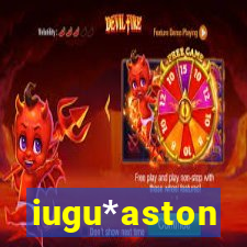 iugu*aston