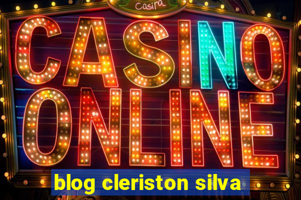 blog cleriston silva