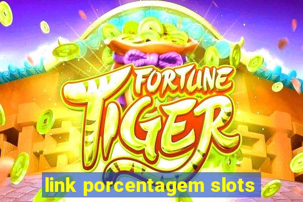 link porcentagem slots