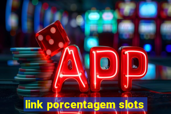 link porcentagem slots