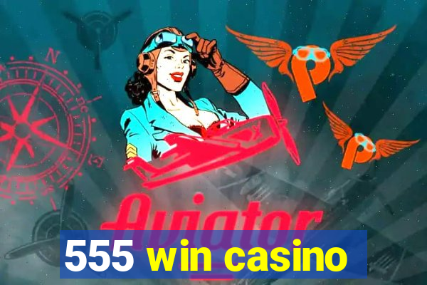 555 win casino