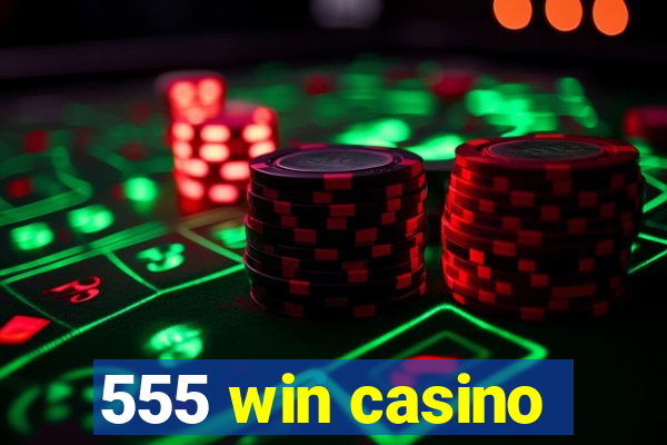 555 win casino