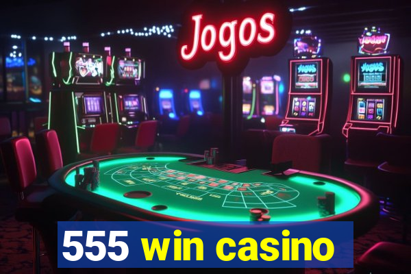 555 win casino