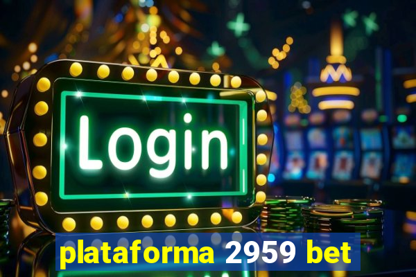 plataforma 2959 bet