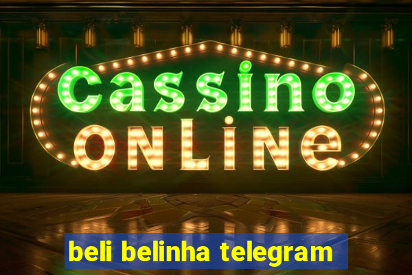 beli belinha telegram