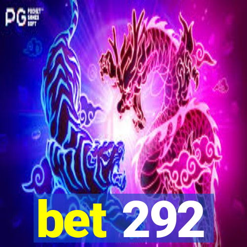 bet 292