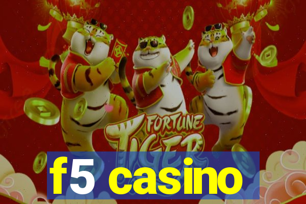 f5 casino