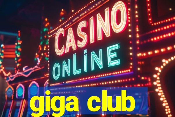 giga club