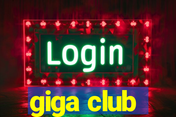 giga club