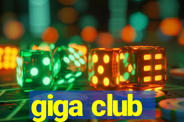 giga club