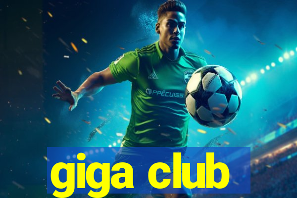 giga club