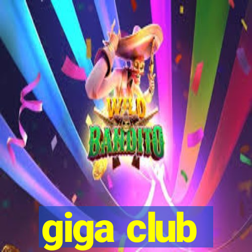 giga club