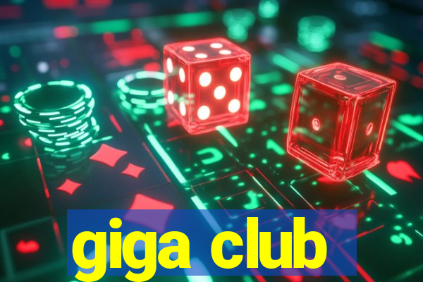 giga club