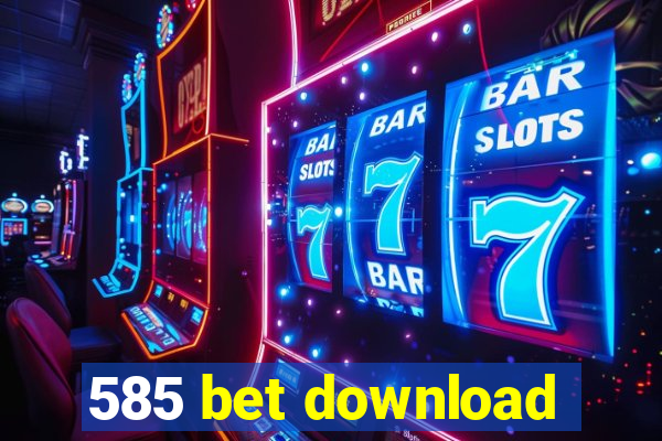 585 bet download