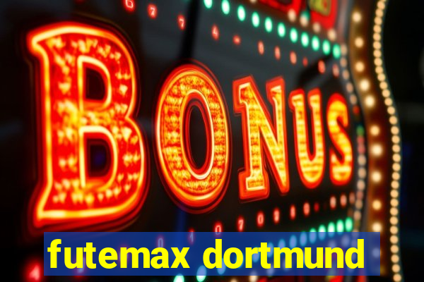 futemax dortmund