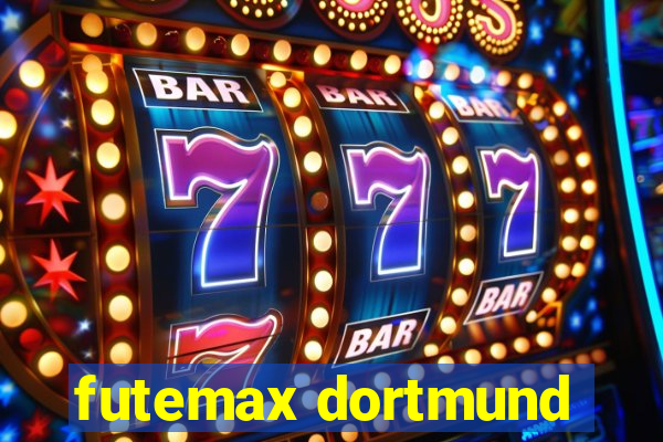 futemax dortmund