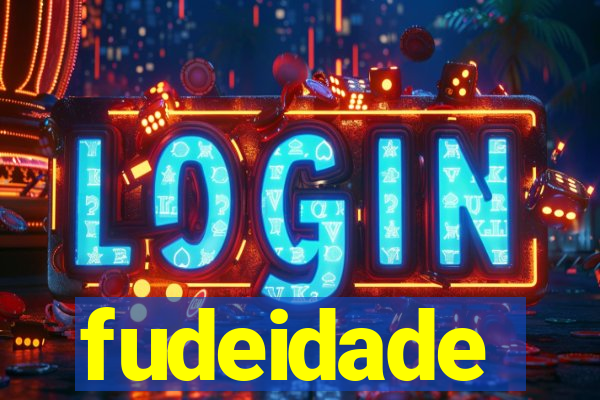 fudeidade