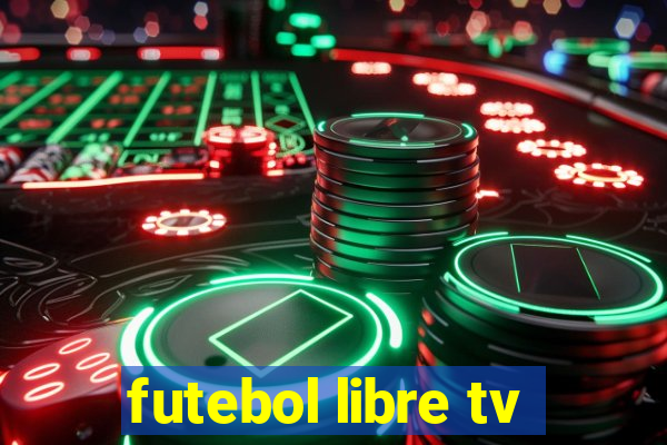 futebol libre tv