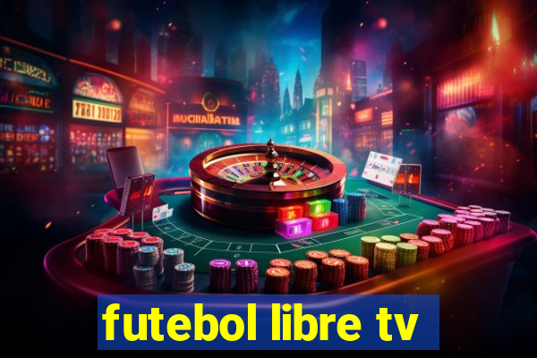 futebol libre tv