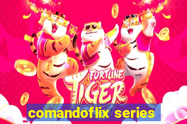 comandoflix series