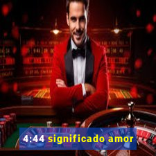 4:44 significado amor