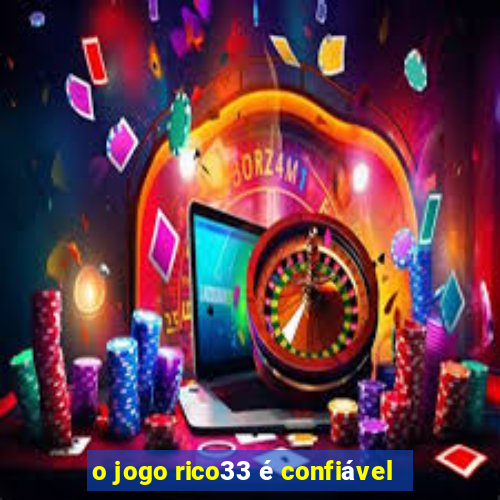 o jogo rico33 é confiável