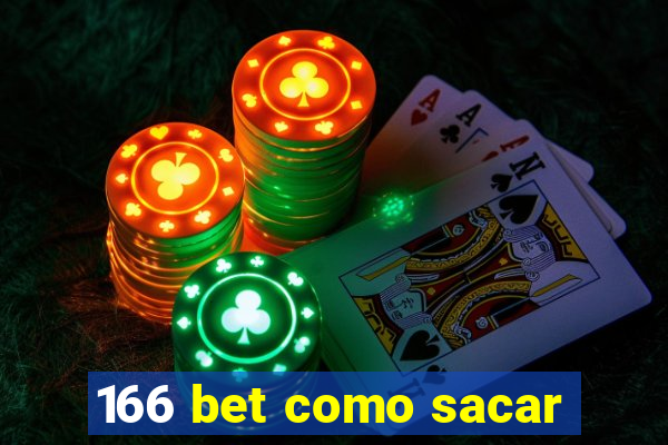 166 bet como sacar