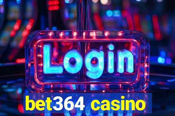 bet364 casino