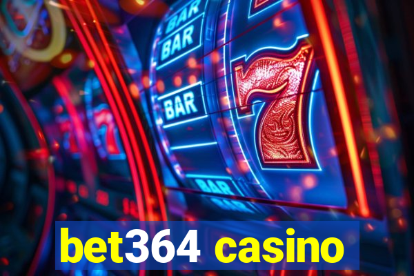 bet364 casino