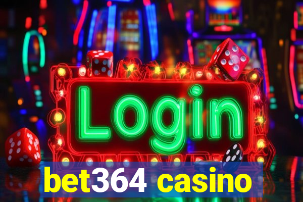 bet364 casino