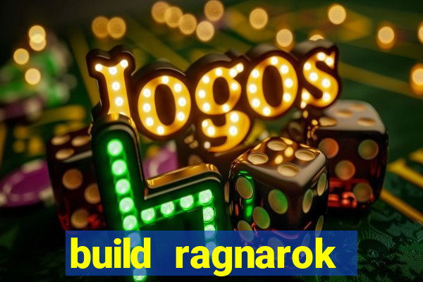 build ragnarok history reborn rag