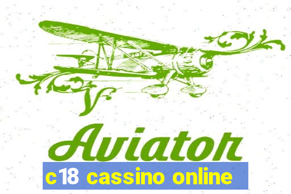 c18 cassino online