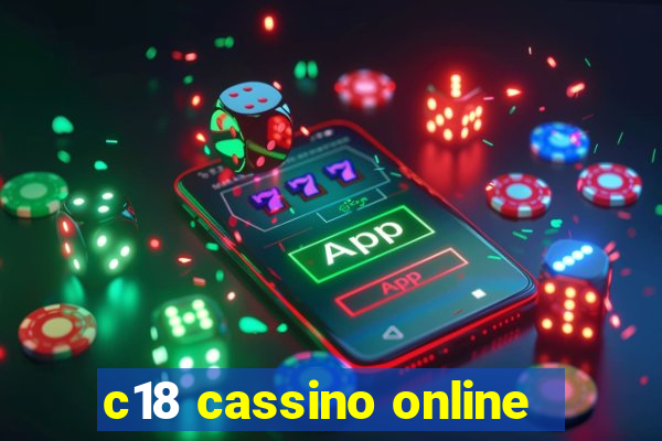 c18 cassino online