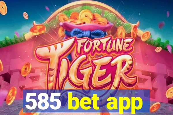 585 bet app