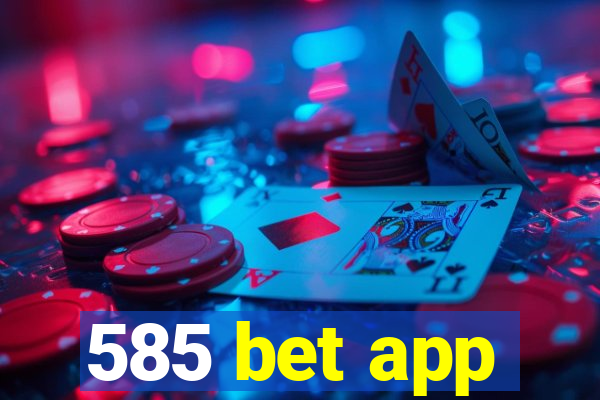 585 bet app