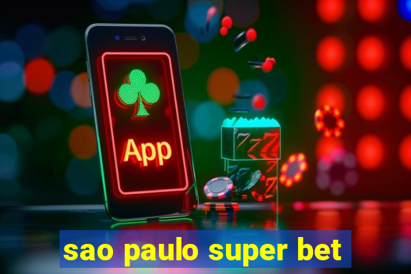 sao paulo super bet