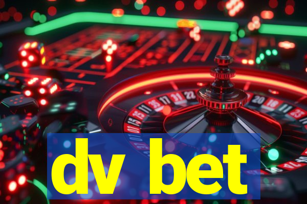 dv bet