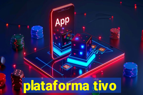 plataforma tivo