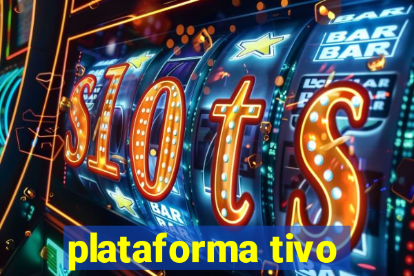 plataforma tivo