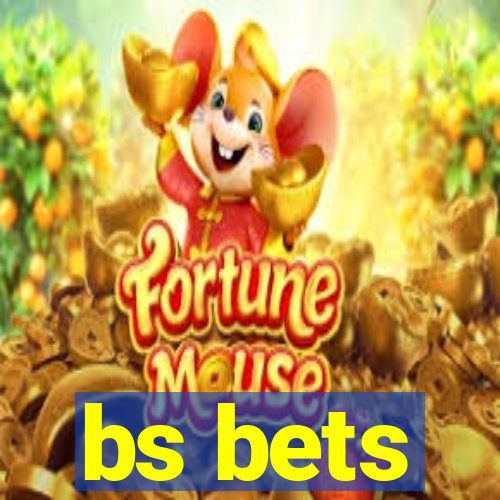 bs bets