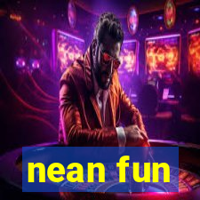 nean fun