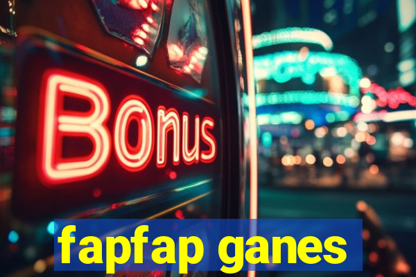 fapfap ganes