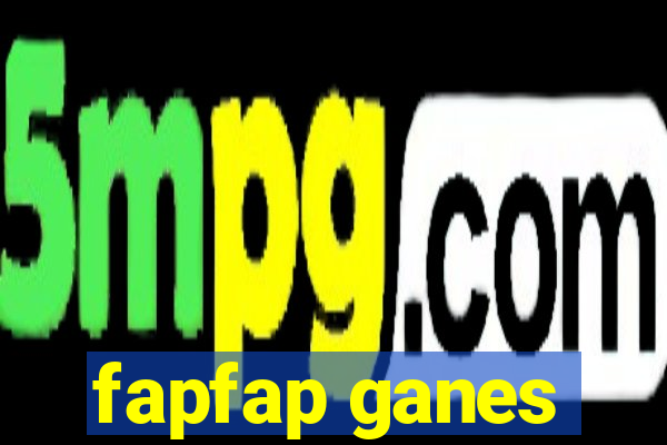 fapfap ganes