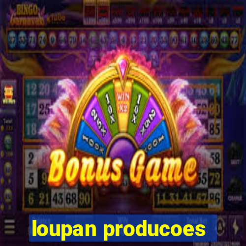 loupan producoes