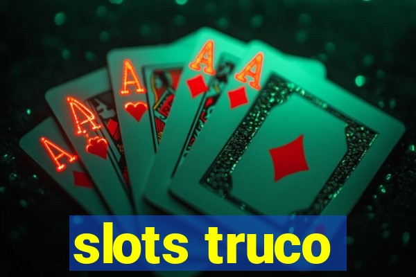 slots truco