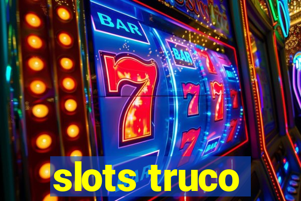 slots truco