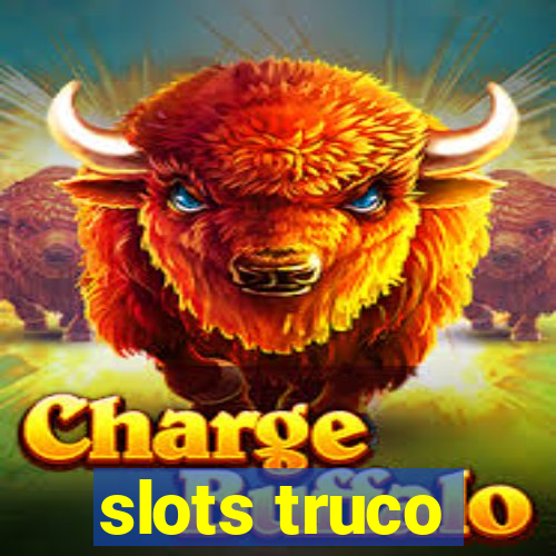 slots truco